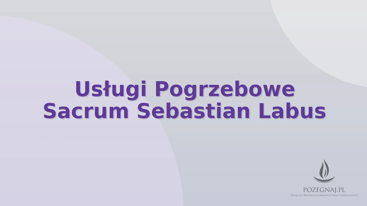 Usługi Pogrzebowe Sacrum Sebastian Labus