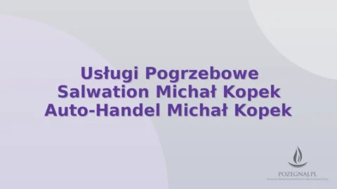 Usługi Pogrzebowe Salwation Michał Kopek Auto-Handel Michał Kopek