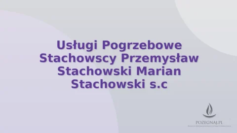 Usługi Pogrzebowe Stachowscy Przemysław Stachowski Marian Stachowski s.c