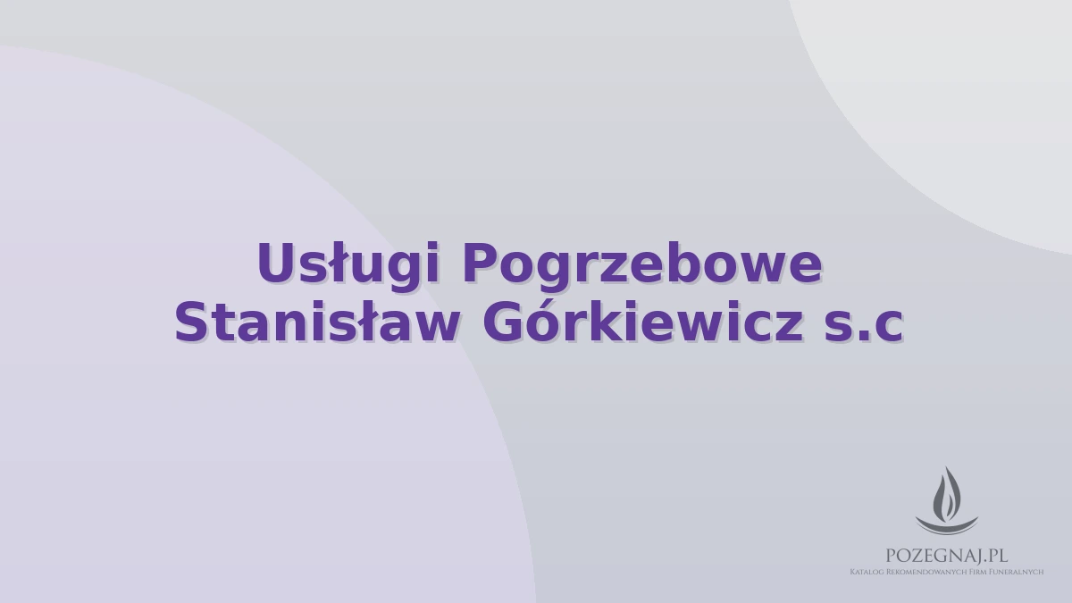 Usługi Pogrzebowe Stanisław Górkiewicz s.c
