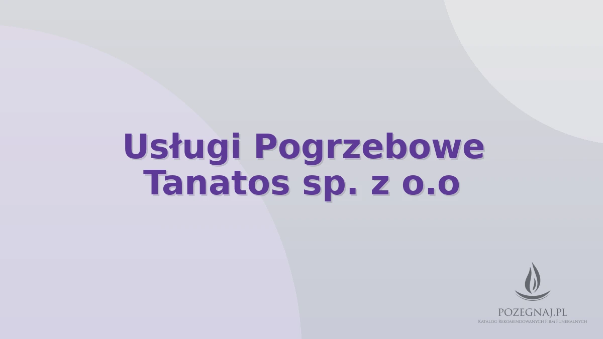 Usługi Pogrzebowe Tanatos sp. z o.o