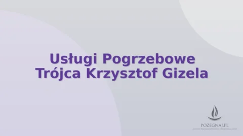 Usługi Pogrzebowe Trójca Krzysztof Gizela