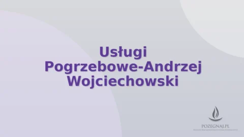 Usługi Pogrzebowe-Andrzej Wojciechowski