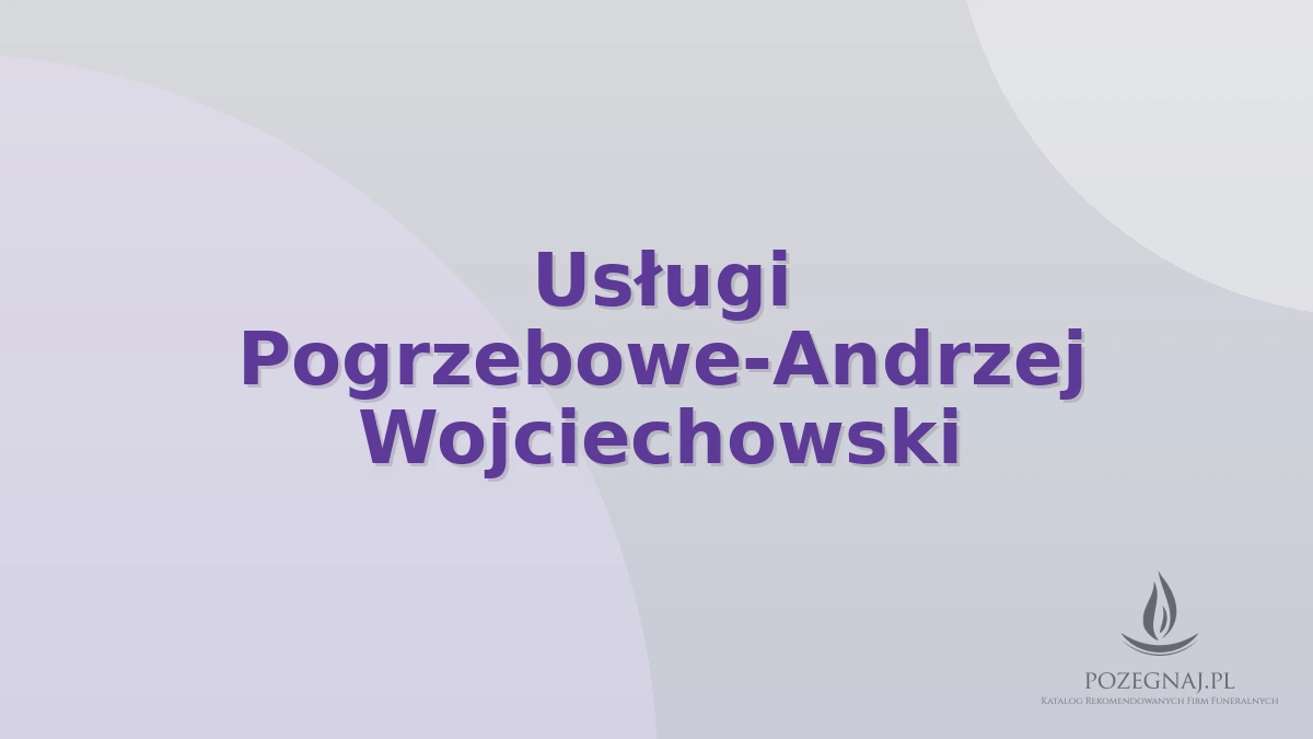 Usługi Pogrzebowe-Andrzej Wojciechowski