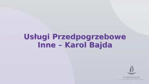 Usługi Przedpogrzebowe Inne – Karol Bajda