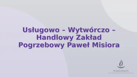 Usługowo – Wytwórczo – Handlowy Zakład Pogrzebowy Paweł Misiora
