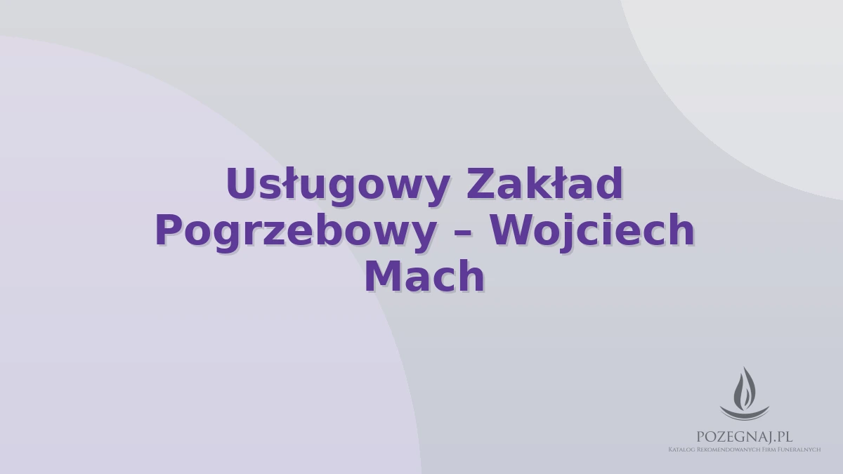 Usługowy Zakład Pogrzebowy – Wojciech Mach
