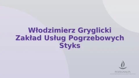 Włodzimierz Gryglicki Zakład Usług Pogrzebowych Styks