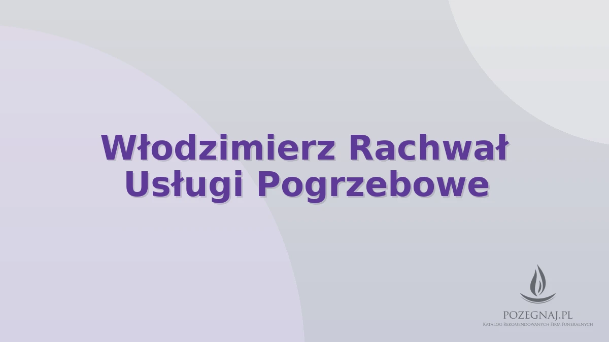 Włodzimierz Rachwał Usługi Pogrzebowe
