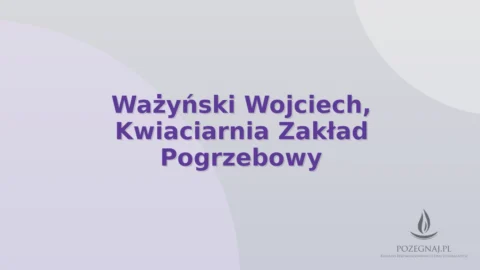 Ważyński Wojciech, Kwiaciarnia Zakład Pogrzebowy