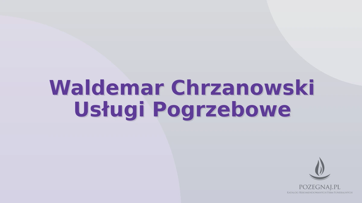 Waldemar Chrzanowski Usługi Pogrzebowe
