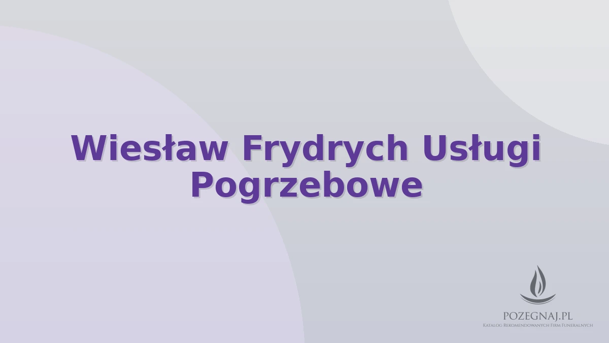 Wiesław Frydrych Usługi Pogrzebowe