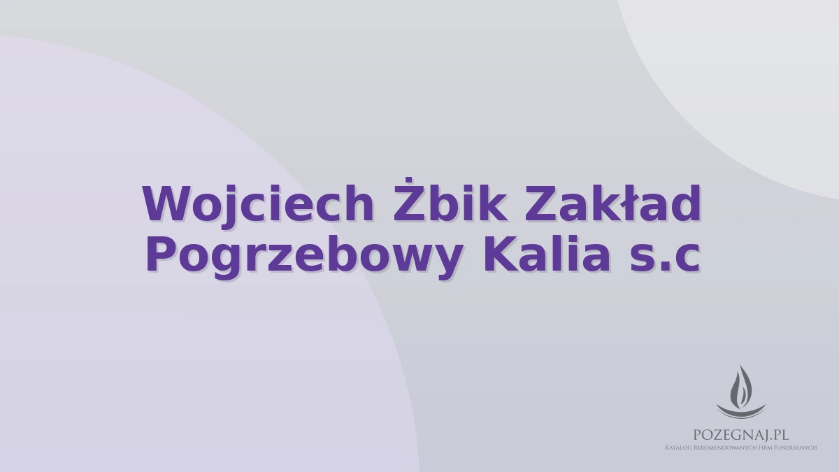 Wojciech Żbik Zakład Pogrzebowy Kalia s.c