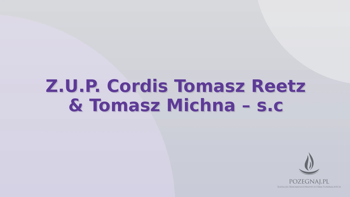 Z.U.P. Cordis Tomasz Reetz & Tomasz Michna – s.c