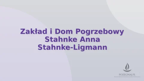Zakład i Dom Pogrzebowy Stahnke Anna Stahnke-Ligmann