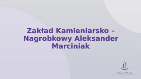 Zakład Kamieniarsko – Nagrobkowy Aleksander Marciniak