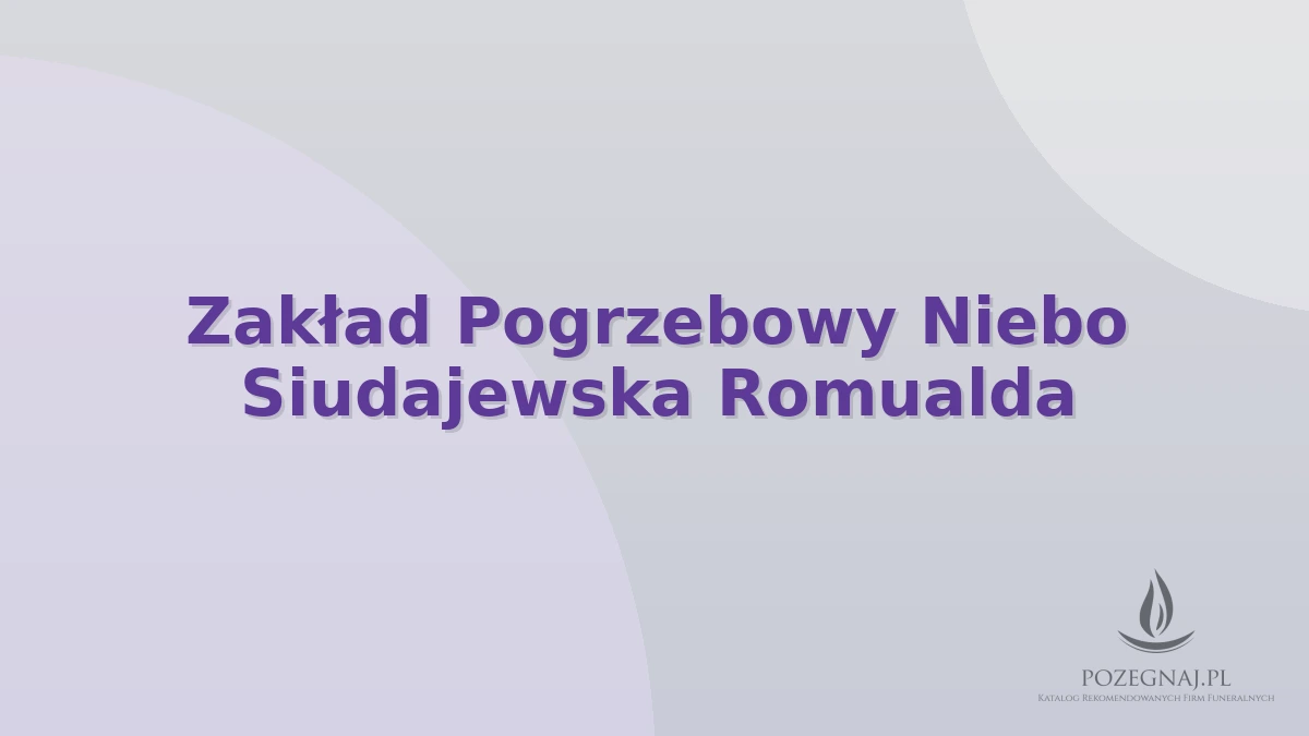 Zakład Pogrzebowy Niebo Siudajewska Romualda