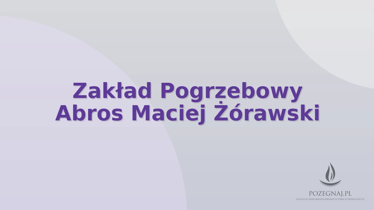Zakład Pogrzebowy Abros Maciej Żórawski