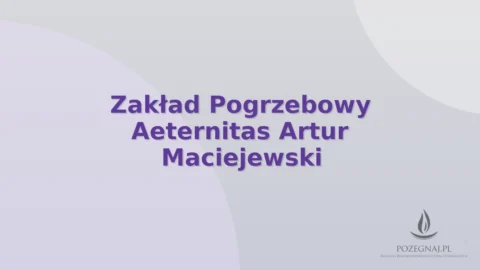 Zakład Pogrzebowy Aeternitas Artur Maciejewski