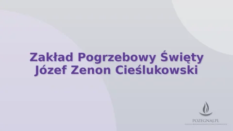 Zakład Pogrzebowy Święty Józef Zenon Cieślukowski