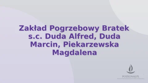 Zakład Pogrzebowy Bratek s.c. Duda Alfred, Duda Marcin, Piekarzewska Magdalena