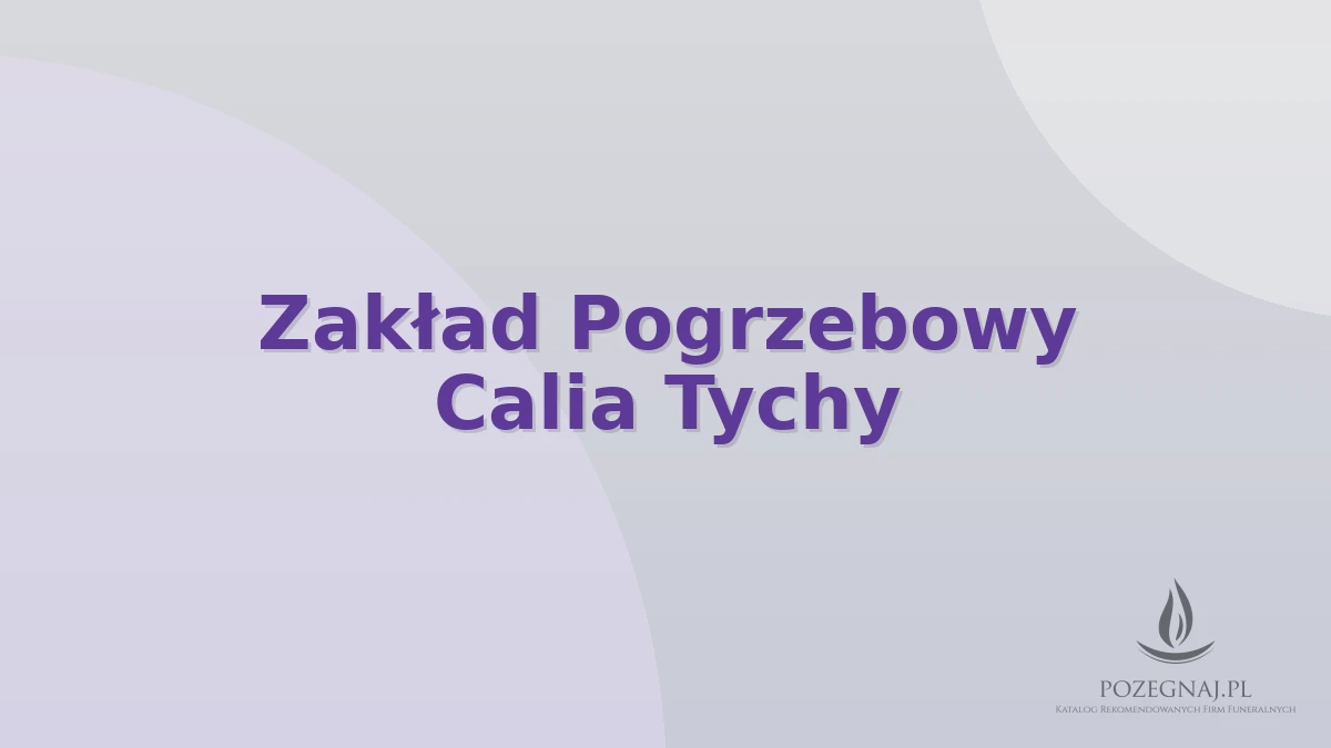 Zakład Pogrzebowy Calia Tychy