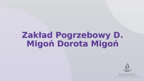 Zakład Pogrzebowy D. Migoń Dorota Migoń