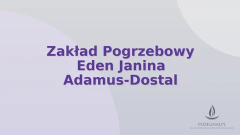 Zakład Pogrzebowy Eden Janina Adamus-Dostal