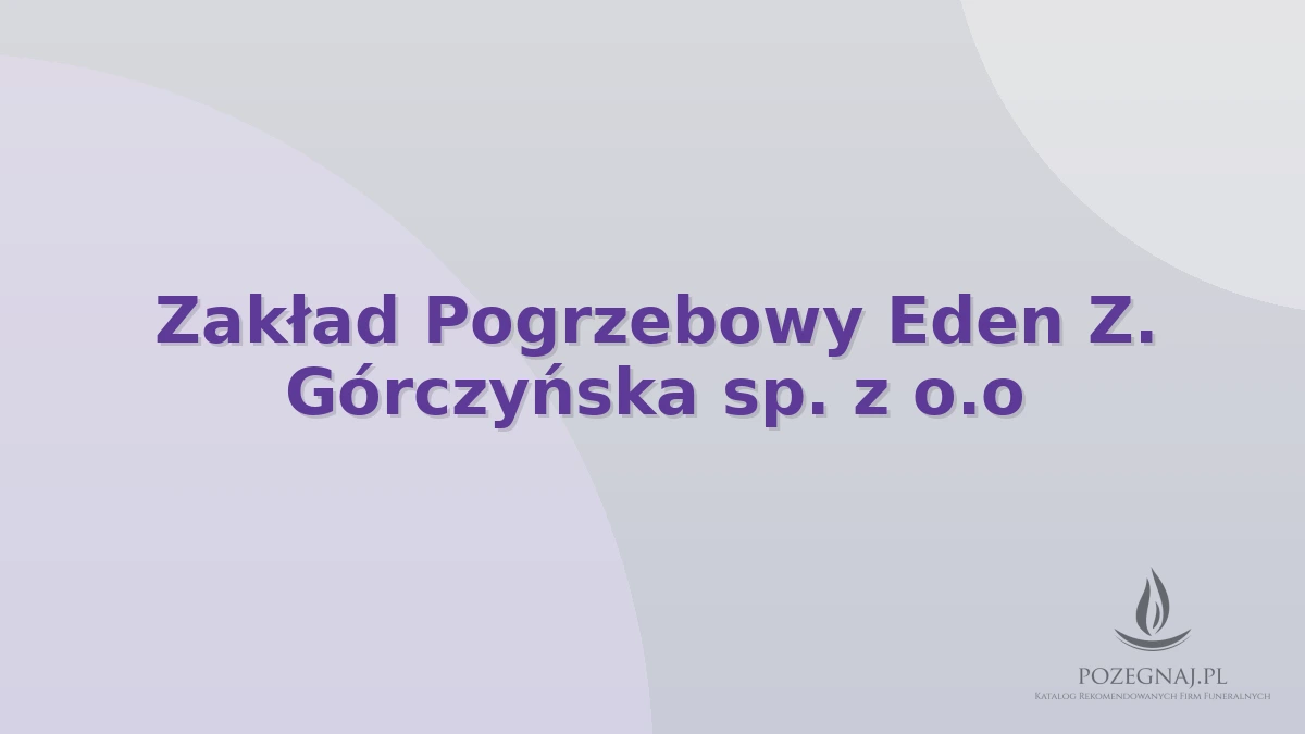 Zakład Pogrzebowy Eden Z. Górczyńska sp. z o.o