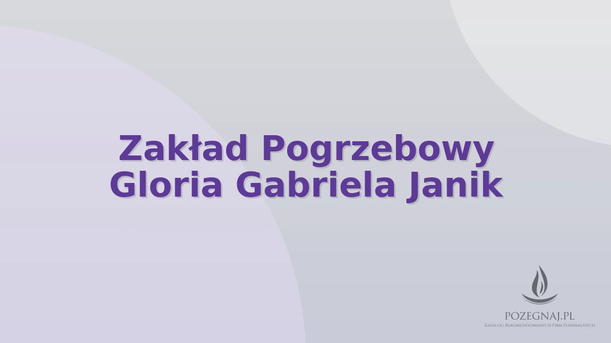 Zakład Pogrzebowy Gloria Gabriela Janik