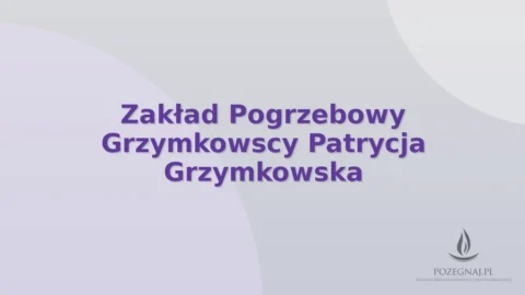 Zakład Pogrzebowy Grzymkowscy Patrycja Grzymkowska
