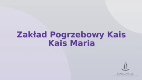 Zakład Pogrzebowy Kais Kais Maria
