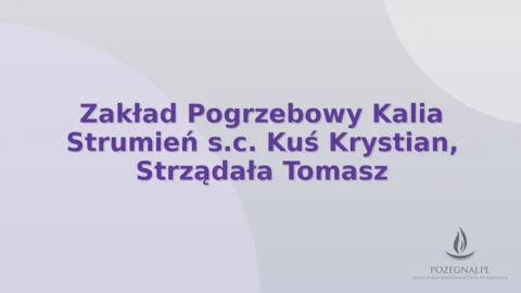 Zakład Pogrzebowy Kalia Strumień s.c. Kuś Krystian, Strządała Tomasz