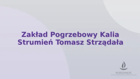Zakład Pogrzebowy Kalia Strumień Tomasz Strządała
