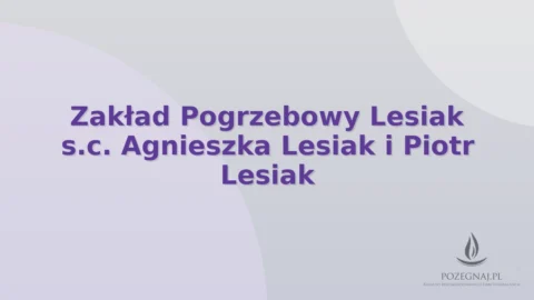 Zakład Pogrzebowy Lesiak s.c. Agnieszka Lesiak i Piotr Lesiak