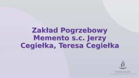 Zakład Pogrzebowy Memento s.c. Jerzy Cegiełka, Teresa Cegiełka