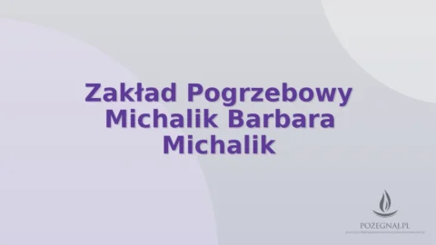 Zakład Pogrzebowy Michalik Barbara Michalik