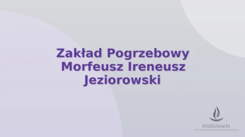 Zakład Pogrzebowy Morfeusz Ireneusz Jeziorowski