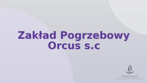 Zakład Pogrzebowy Orcus s.c