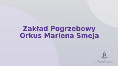 Zakład Pogrzebowy Orkus Marlena Smeja