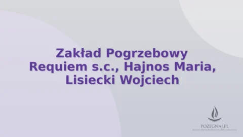 Zakład Pogrzebowy Requiem s.c., Hajnos Maria, Lisiecki Wojciech