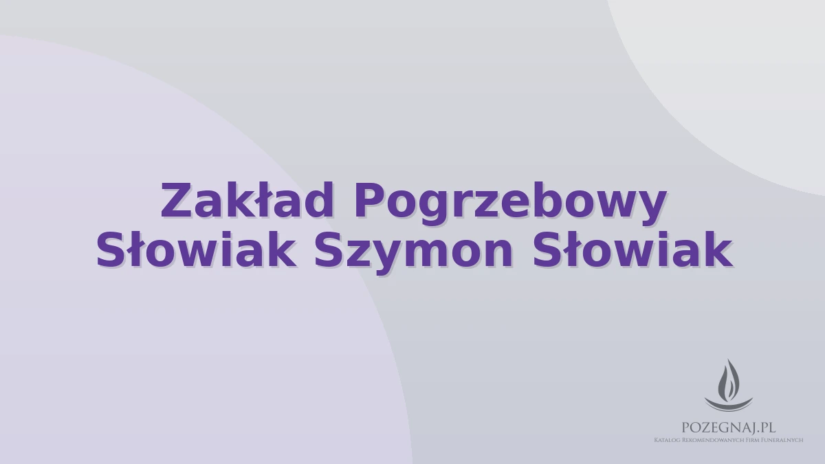 Zakład Pogrzebowy Słowiak Szymon Słowiak
