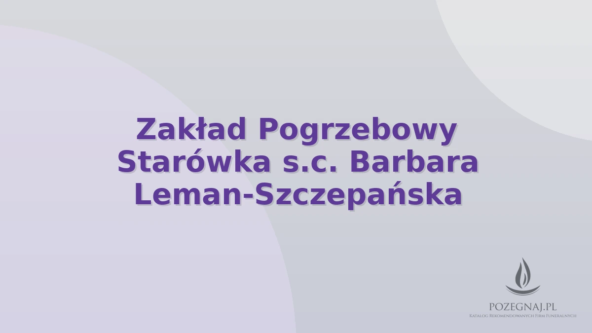 Zakład Pogrzebowy Starówka s.c. Barbara Leman-Szczepańska