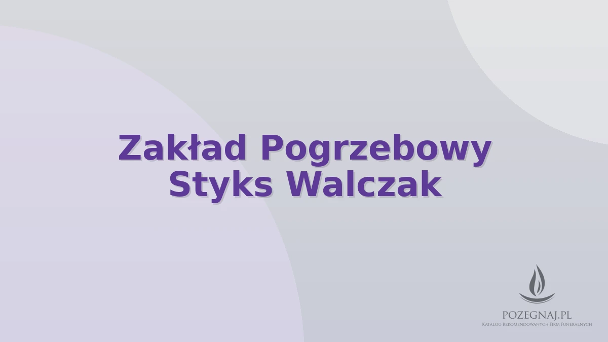 Zakład Pogrzebowy Styks Walczak