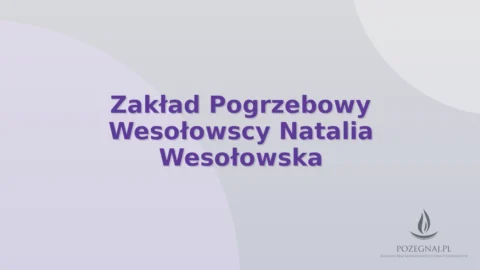 Zakład Pogrzebowy Wesołowscy Natalia Wesołowska