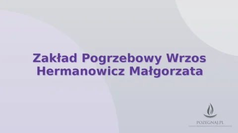 Zakład Pogrzebowy Wrzos Hermanowicz Małgorzata