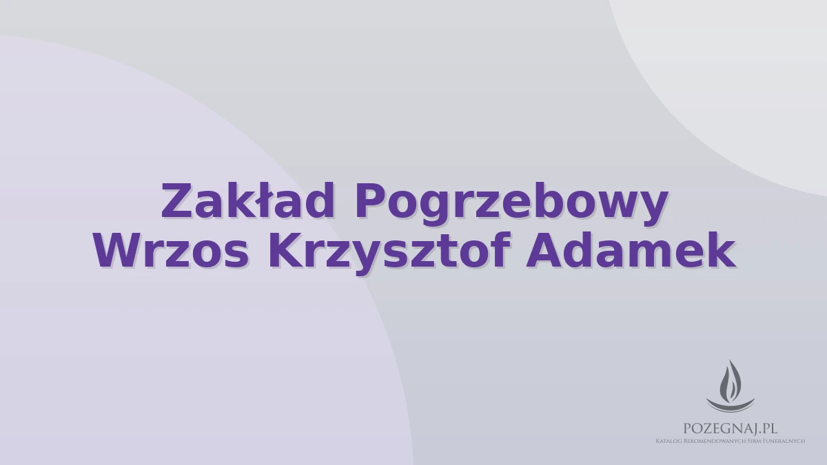 Zakład Pogrzebowy Wrzos Krzysztof Adamek