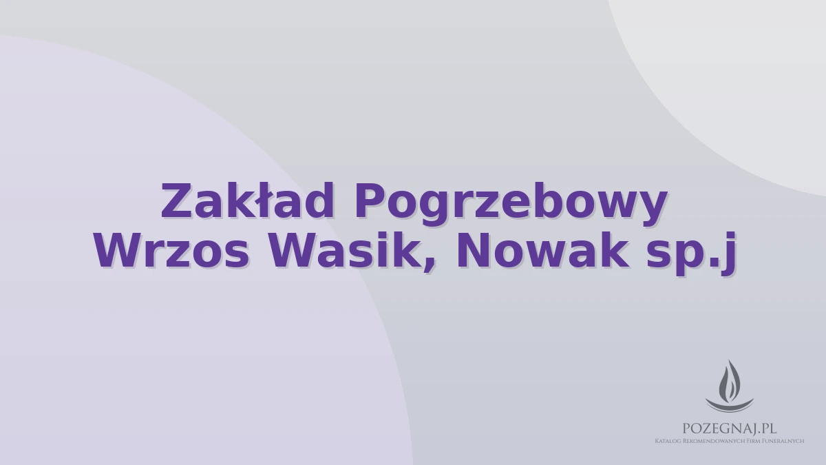 Zakład Pogrzebowy Wrzos Wasik, Nowak sp.j