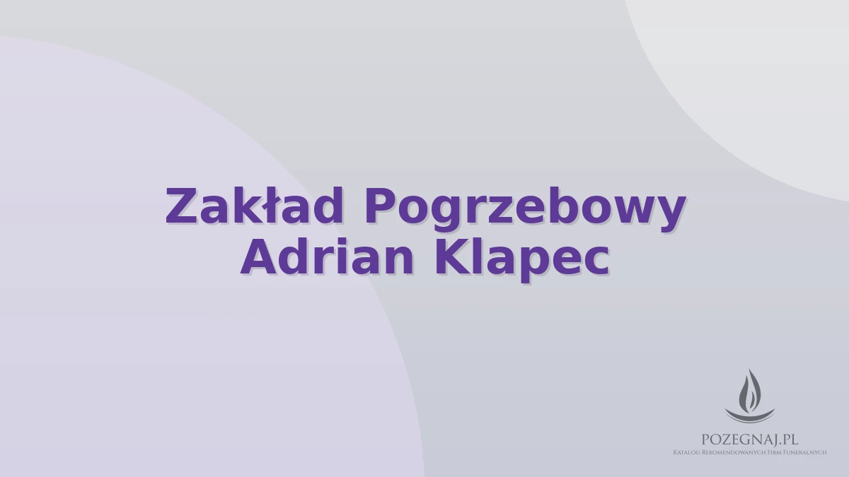 Zakład Pogrzebowy Adrian Klapec