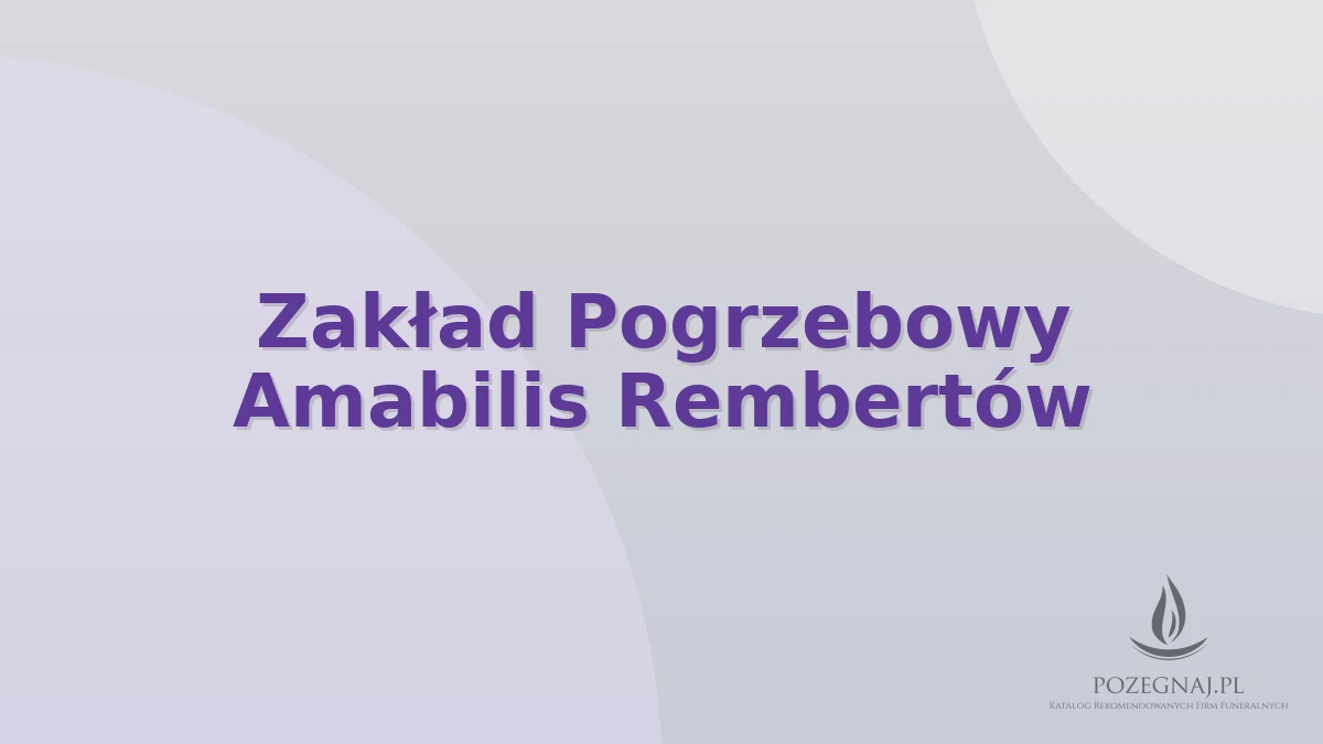 Zakład Pogrzebowy Amabilis Rembertów